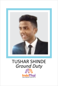 TUSHAR SHINDE is a student of AKSA International placed in INDO THAI as Ground Duty